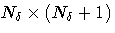 N_\delta x (N_\delta + 1)