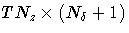 TN_z x (N_\delta + 1)