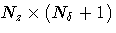 N_z x (N_{\delta} + 1)