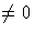 \neq0