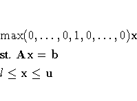 & & \max (0, ... ,0,1,0, ... ,0) x \& & {st. } {Ax} = b \& & l \leq x \leq u