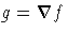 g = \nabla f