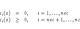 c_i(x) & = & 0, & & i=1, ... ,nec \c_i(x) & \geq & 0, & & i=nec+1, ... ,nc