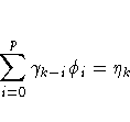 \sum_{i=0}^p \gamma_{k-i} \phi_i = \eta_k