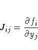 J_{ij} = \frac{\partial f_i}{\partial y_j}