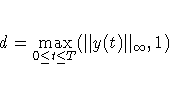d = \max_{0 \leq t \leq T}(\Vert y(t) \Vert _{\infty}, 1)