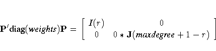 P^'{diag}({weights})P = 
[ I(r) & 0 \ 0 & 0*J({maxdegree}+1-r) \ ]