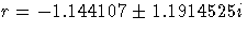 r = -1.144107 +- 1.1914525i