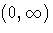 (0,\infty)