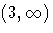 (3,\infty)