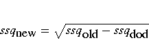 {ssq}_{new} =
\sqrt{{{ssq}}_{old} -
{{ssq}}_{dod}}