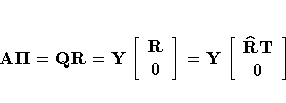 A{{\Pi}}= Q{R}= Y[ R\ 0
 ]
 = Y[ \hat{R}T\ 0
 ]
 