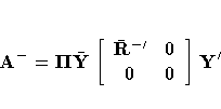 A^- = {{\Pi}}\bar{Y} 
 [ \bar{R}^{-' & 0 \ 0 & 0
 
 ] Y^'
 