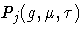 P_j(g,\mu,\tau)