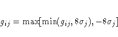 g_{ij} = \max[\min(g_{ij}, 8 \sigma_j), -8 \sigma_j]