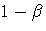 1-\beta