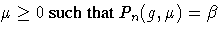 \mu\ge 0 { such that } P_n(g,\mu) = \beta