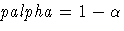 palpha=1-\alpha