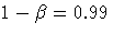 1-\beta=0.99