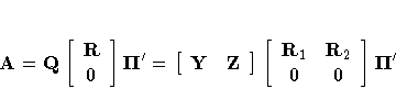 A= Q[ R\ 0
 ] {{\Pi}}^' 
 = [ Y& Z
 ]
 [ R_1 & R_2 \ 0 & 0
 ] {{\Pi}}^' 
 