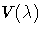 V(\lambda)
