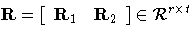 R= [ R_1 & R_2 
 ] \in{\cal R}^{r x t}