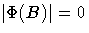 |\Phi(B)|=0