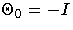 \Theta_0 = -I