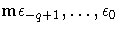 m\epsilon_{-q+1}, ... ,\epsilon_{0}