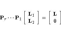 P_r  ...  P_1 [ L_1 \ L_2
 ]
 = [ L\ 0
 ]
 