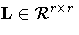 L\in{\cal R}^{r x r}