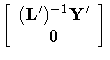 [ (L^')^{-1}Y^' \ 
 0 \ ]