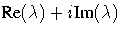 {Re}(\lambda) + i{Im}(\lambda)