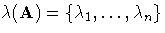 \lambda(A)=\{\lambda_1, ... ,\lambda_n\}