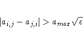 | a_{i,j}-a_{j,i}| \gt a_{max} \sqrt{\epsilon}