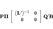 P{{\Pi}}[ (L^')^{-1} & 0 \ 0 & 0
 ] Q^' B
