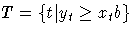 T=\{t| y_t \geq x_t b\}