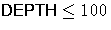 {DEPTH} \leq 100