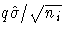 q \hat{\sigma}/
\sqrt{n_i}