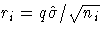 r_i = q \hat{\sigma}/ \sqrt{n_i}