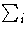 {\sum_{i}^{}}