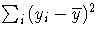 {\sum_{i}^{}{( y_{i}-{\overline y})^2}}