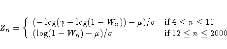 Z_{n} = \{ ( -\log( \gamma - \log(1-W_{n}) ) - \mu) / \sigma & {if 4 \le n \le 11} \ ( \log( 1-W_{n}) - \mu ) / \sigma & {if 12 \le n \le 2000} \ .