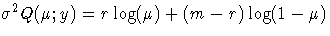 { {\sigma}^2 Q(\mu ; y) = r \log(\mu) + (m-r) \log(1-\mu) }