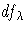 { df_{\lambda}}