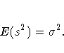 {E( s^2) = {\sigma}^2}.