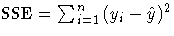 {\rm SSE} = \sum_{i=1}^n{( y_{i}-\hat{ y})^2}