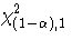 { \chi^2_{(1-\alpha) , 1}}