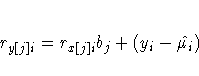 r_{y[j]i} = r_{x[j]i} b_{j}
 + ( y_{i}-\hat{ \mu_{i}})