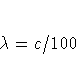 \lambda = c / 100
